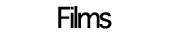 Films